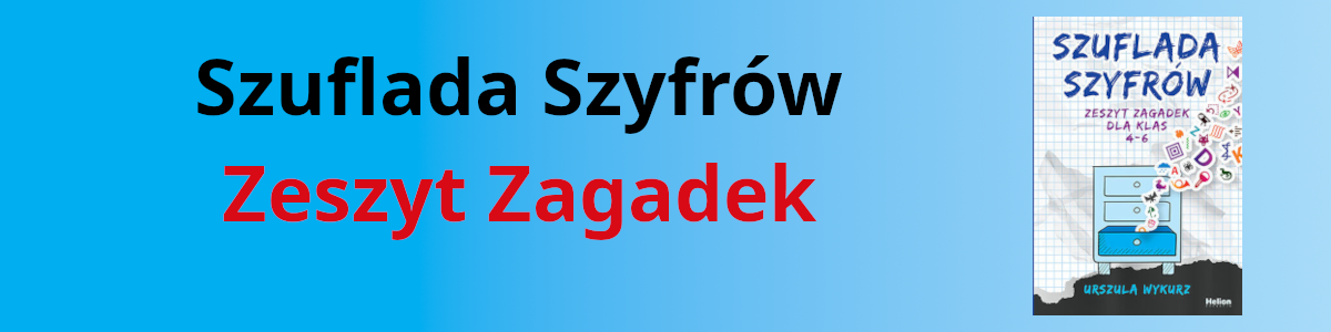 Szuflada szyfrów. Zeszyt zagadek dla klas 4-6.